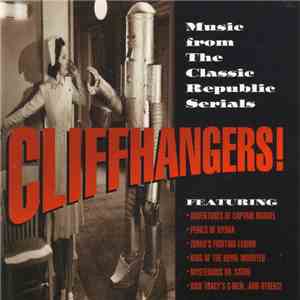 The Cinemasound Orchestra Conducted By James King  - Cliffhangers! Music From The Classic Republic Films FLAC