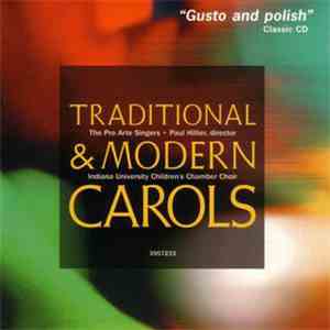 The Pro Arte Singers, Paul Hillier, Indiana University Children's Chamber Choir - Traditional & Modern Carols FLAC