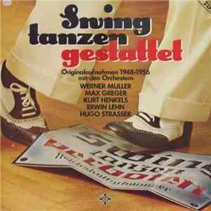 Various - Swing Tanzen Gestattet - Originalaufnahmen 1948 - 1956 Mit Den Orchestern Werner Müller / Max Greger / Kurt Henkels / Erwin Lehn / Hugo Strasser FLAC