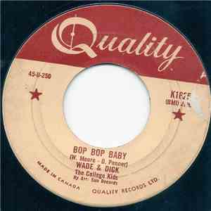 Wade & Dick The College Kids - Bop Bop Baby / Don't Need Your Lovin Baby FLAC