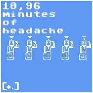 [+.] - 10,96 Minutes Of Headache FLAC