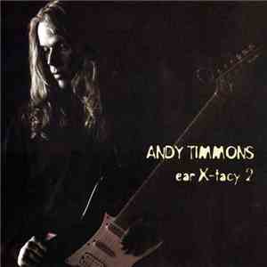Andy Timmons - Ear X-tacy 2 FLAC