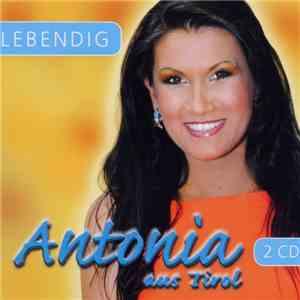 Antonia Aus Tirol - Lebendig FLAC