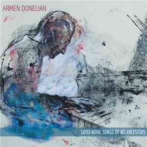 Armen Donelian - Sayat-Nova: Songs Of My Ancestors FLAC