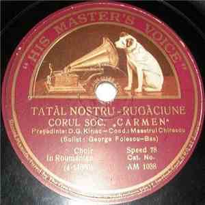 Corul Soc. „Carmen“ Cond.: Maestrul Chirescu - Tatăl Nostru / Imnul Regal Român FLAC