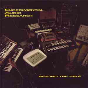 Experimental Audio Research - Beyond The Pale FLAC
