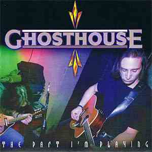 Ghosthouse - The Part I'm Playing FLAC