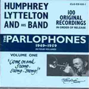 Humphrey Lyttelton And His Band - The Parlophones, 1949-1959. Volume 1. "Come On And Stomp, Stomp, Stomp" FLAC