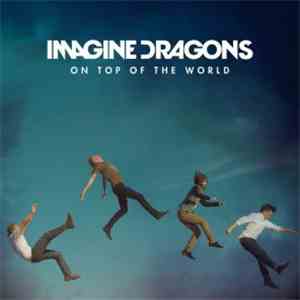 Imagine Dragons - On Top Of The World FLAC