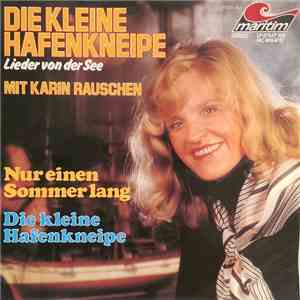 Karin Rauschen - Die Kleine Hafenkneipe / Nur Einen Sommer Lang FLAC