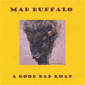Mad Buffalo - A Good Bad Road FLAC