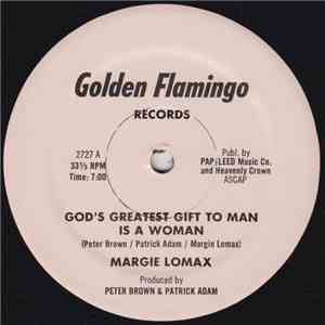 Margie Lomax - God's Greatest Gift To Man Is A Woman FLAC