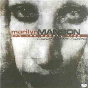 Marilyn Manson And The Spooky Kids - Dancing With The Antichrist FLAC
