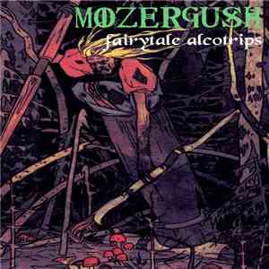 Mozergush - Fairytale Alcotrips FLAC