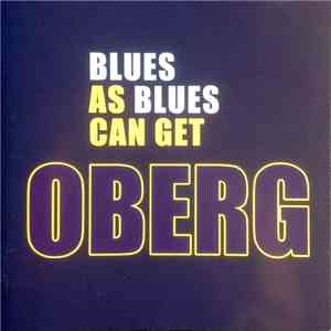 Oberg - Blues As Blues Can Get FLAC