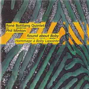 René Bottlang Quintet / Phil Minton - Round About Boby (Hommage À Boby Lapointe) FLAC