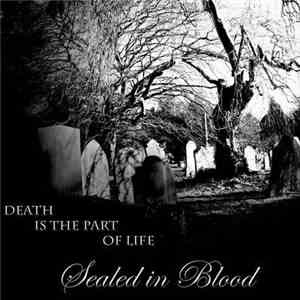 Sealed In Blood - Death Is The Part Of Life FLAC