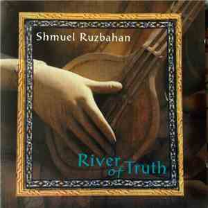 Shmuel Ruzbahan - River Of Truth FLAC
