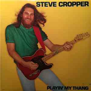 Steve Cropper - Playin' My Thang FLAC