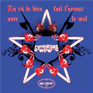 Syndrome WPW - Là Où Le Bien Fait L'amour Avec Le Mal FLAC