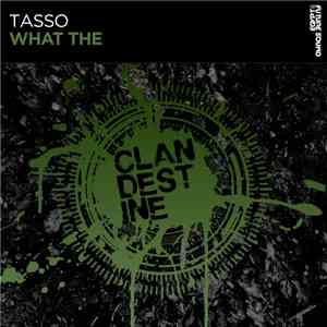 Tasso - What The FLAC
