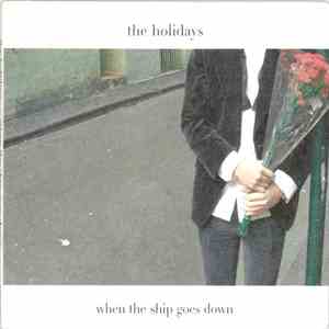The Holidays - When The Ship Goes Down FLAC