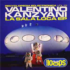 Valentino Kanzyani - La Sala Loca EP FLAC