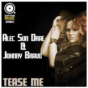 Alec Sun Drae & Johnny Bravo  - Tease Me FLAC