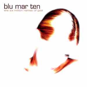 Blu Mar Ten - The Six Million Names Of God FLAC