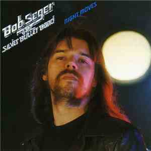 Bob Seger And The Silver Bullet Band - Night Moves FLAC
