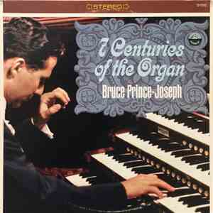 Bruce Prince-Joseph - Seven Centuries Of The Organ FLAC