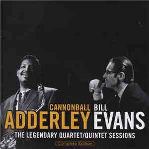 Cannonball Adderley, Bill Evans - The Legendary Quartet / Quintet Sessions FLAC