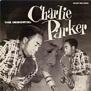 Charlie Parker - The Immortal Charlie Parker FLAC