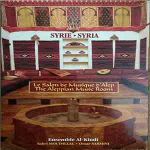 Ensemble Al-Kindî, Sabri Moudallal, Omar Sarmini - Le Salon De Musique D'Alep (The Aleppian Music Room) FLAC