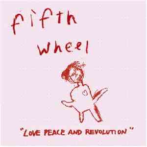 Fifth Wheel - Love Peace And Revolution FLAC