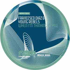 Francesco Diaz & Young Rebels - When I'm Thinking Of You FLAC