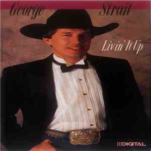 George Strait - Livin' It Up FLAC