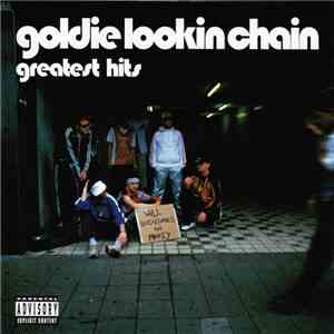 Goldie Lookin Chain - Greatest Hits FLAC