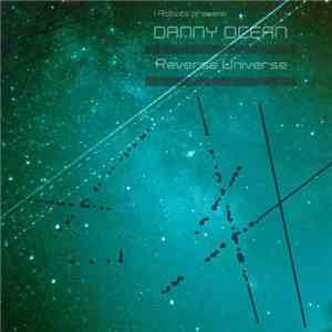 I-Robots Present: Danny Ocean - Reverse Universe FLAC
