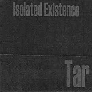Isolated Existence - Tar FLAC