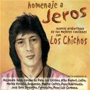 Jeros - Homenaje A Jeros (Nuevas Grabaciones De Sus Mejores Canciones Con Los Chichos) FLAC
