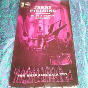 Jerry Fielding And His Orchestra - Jerry Fielding And His Orchestra Play A Dance Concert FLAC