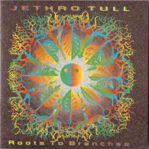 Jethro Tull - Roots To Branches FLAC