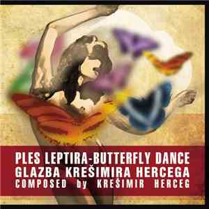 Krešimir Herceg - Ples Leptira - Butterfly Dance FLAC