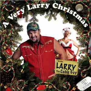 Larry The Cable Guy - A Very Larry Christmas FLAC