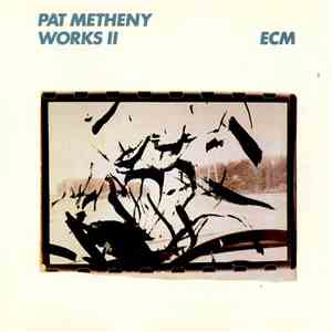 Pat Metheny - Works II FLAC