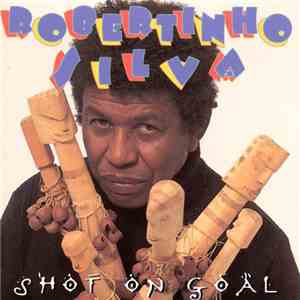 Robertinho Silva - Shot On Goal (Perigo De Gol) FLAC