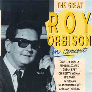 Roy Orbison - The Great Roy Orbison In Concert FLAC