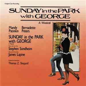 Stephen Sondheim, James Lapine - Sunday In The Park With George: A Musical FLAC