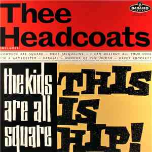 Thee Headcoats - The Kids Are All Square FLAC